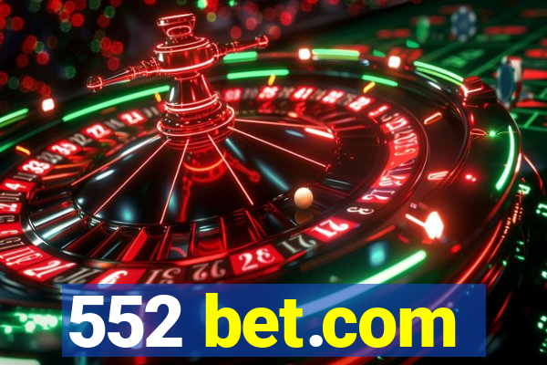 552 bet.com